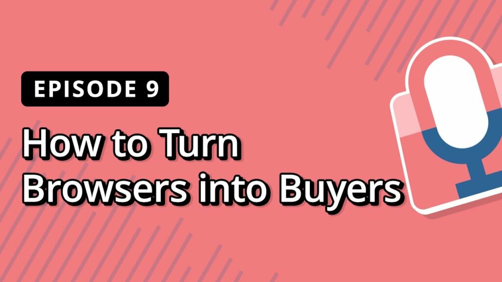WordPress Podcast How to Turn Browsers into Buyers | CRO Tips for eCommerce | Bright Commerce Podcast EP 9