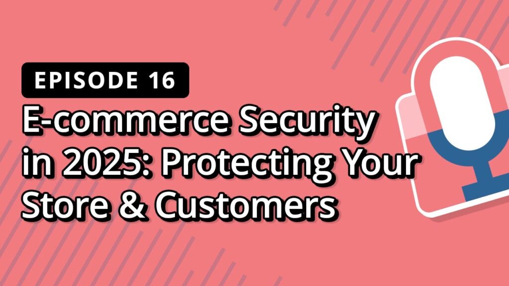 WordPress Podcast How to Protect Your Store, Customers, and Margin